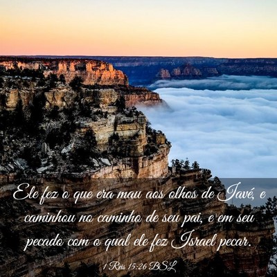 Picture 03 - 1 Reis 15:26 BSL - Ele fez o que era mau aos olhos de Iavé, e - Bible Verse Picture
