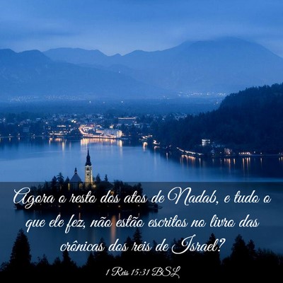 Picture 03 - 1 Reis 15:31 BSL - Agora o resto dos atos de Nadab, e tudo o que ele - Bible Verse Picture
