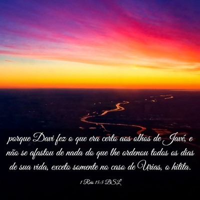 Picture 03 - 1 Reis 15:5 BSL - porque Davi fez o que era certo aos olhos de - Bible Verse Picture