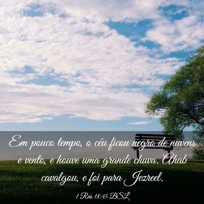 Picture 03 - 1 Reis 18:45 BSL - Em pouco tempo, o céu ficou negro de nuvens e - Bible Verse Picture