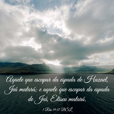 Picture 03 - 1 Reis 19:17 BSL - Aquele que escapar da espada de Hazael, Jeú - Bible Verse Picture
