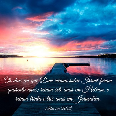 Picture 03 - 1 Reis 2:11 BSL - Os dias em que Davi reinou sobre Israel foram - Bible Verse Picture