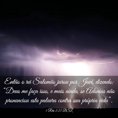 Picture 03 - 1 Reis 2:23 BSL - Então o rei Salomão jurou por Javé, dizendo: - Bible Verse Picture