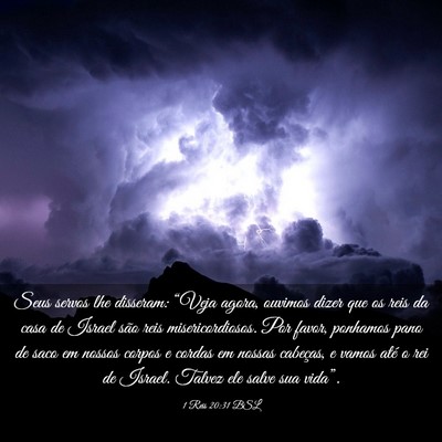 Picture 03 - 1 Reis 20:31 BSL - Seus servos lhe disseram: “Veja agora, ouvimos - Bible Verse Picture