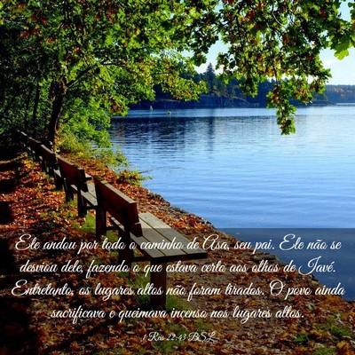 Picture 03 - 1 Reis 22:43 BSL - Ele andou por todo o caminho de Asa, seu pai. Ele - Bible Verse Picture
