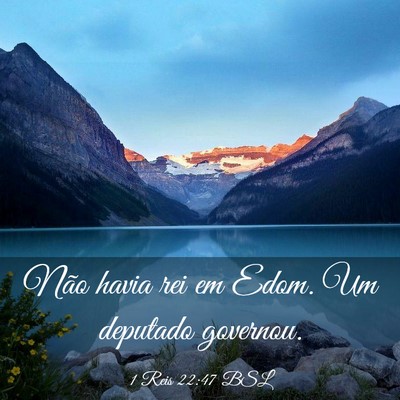 Picture 03 - 1 Reis 22:47 BSL - Não havia rei em Edom. Um deputado - Bible Verse Picture