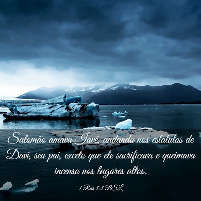 Picture 03 - 1 Reis 3:3 BSL - Salomão amava Iavé, andando nos estatutos de - Bible Verse Picture