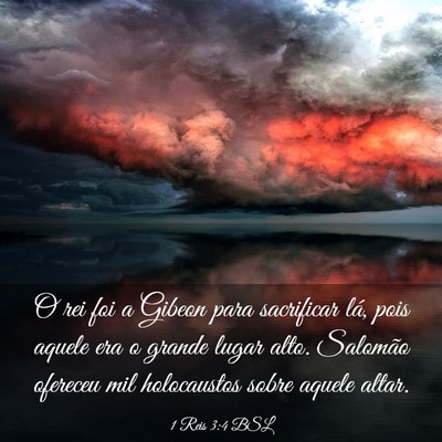 Picture 03 - 1 Reis 3:4 BSL - O rei foi a Gibeon para sacrificar lá, pois - Bible Verse Picture