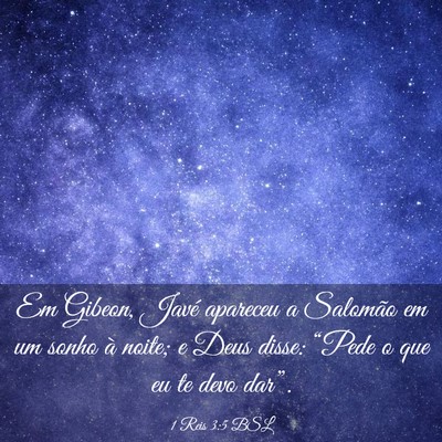 Picture 03 - 1 Reis 3:5 BSL - Em Gibeon, Javé apareceu a Salomão em um sonho - Bible Verse Picture