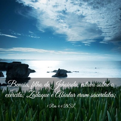 Picture 03 - 1 Reis 4:4 BSL - Benaia, filho de Jehoiada, estava sobre o - Bible Verse Picture
