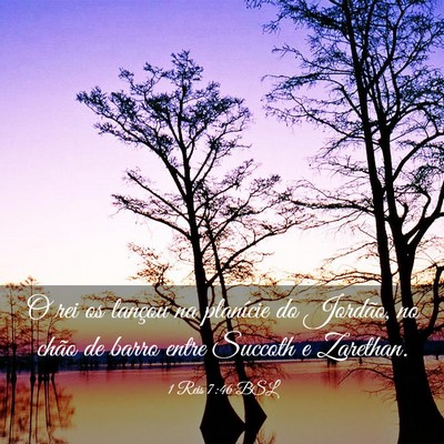 Picture 03 - 1 Reis 7:46 BSL - O rei os lançou na planície do Jordão, no - Bible Verse Picture