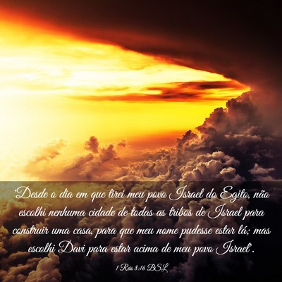Picture 03 - 1 Reis 8:16 BSL - 'Desde o dia em que tirei meu povo Israel do - Bible Verse Picture