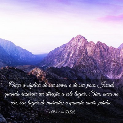 Picture 03 - 1 Reis 8:30 BSL - Ouça a súplica de seu servo, e de seu povo - Bible Verse Picture