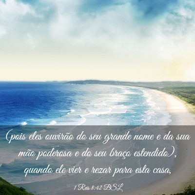 Picture 03 - 1 Reis 8:42 BSL - (pois eles ouvirão do seu grande nome e da sua - Bible Verse Picture
