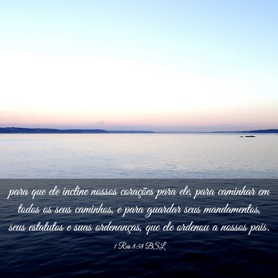 Picture 03 - 1 Reis 8:58 BSL - para que ele incline nossos corações para ele, - Bible Verse Picture