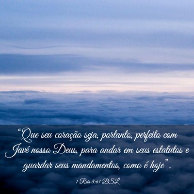 Picture 03 - 1 Reis 8:61 BSL - “Que seu coração seja, portanto, perfeito com - Bible Verse Picture