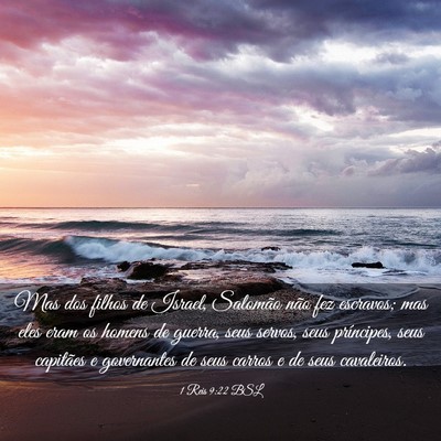 Picture 03 - 1 Reis 9:22 BSL - Mas dos filhos de Israel, Salomão não fez - Bible Verse Picture