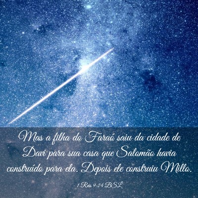 Picture 03 - 1 Reis 9:24 BSL - Mas a filha do Faraó saiu da cidade de Davi para - Bible Verse Picture