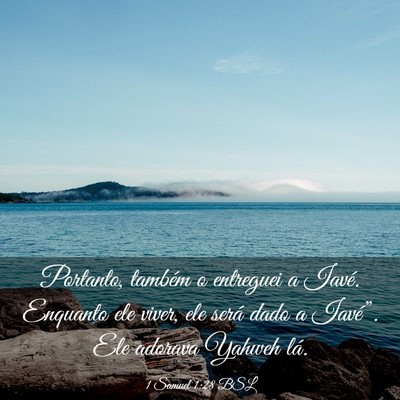 Picture 03 - 1 Samuel 1:28 BSL - Portanto, também o entreguei a Iavé. Enquanto - Bible Verse Picture
