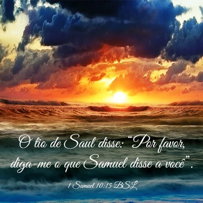 Picture 03 - 1 Samuel 10:15 BSL - O tio de Saul disse: “Por favor, diga-me o que - Bible Verse Picture
