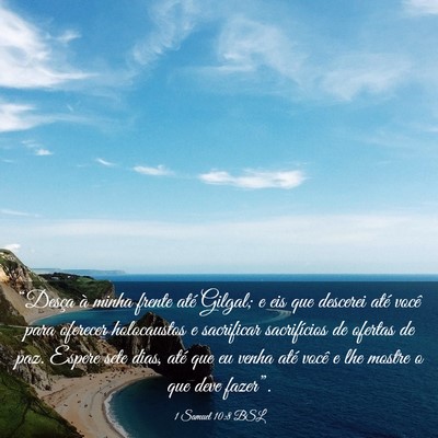 Picture 03 - 1 Samuel 10:8 BSL - “Desça à minha frente até Gilgal; e eis que - Bible Verse Picture