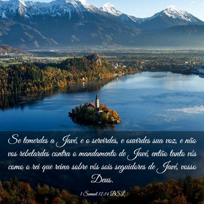 Picture 03 - 1 Samuel 12:14 BSL - Se temerdes a Javé, e o servirdes, e ouvirdes - Bible Verse Picture