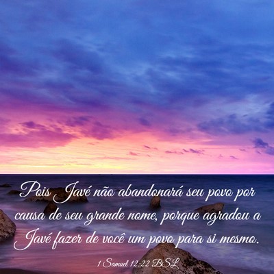 Picture 03 - 1 Samuel 12:22 BSL - Pois Javé não abandonará seu povo por causa de - Bible Verse Picture