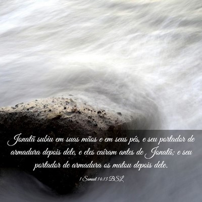 Picture 03 - 1 Samuel 14:13 BSL - Jonatã subiu em suas mãos e em seus pés, e seu - Bible Verse Picture