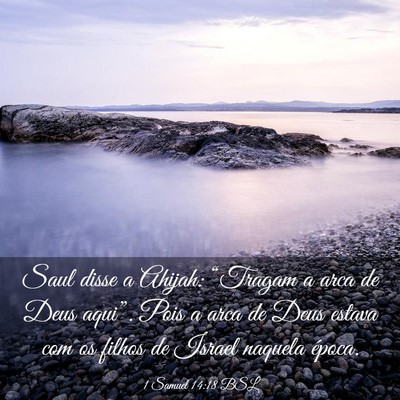 Picture 03 - 1 Samuel 14:18 BSL - Saul disse a Ahijah: “Tragam a arca de Deus - Bible Verse Picture