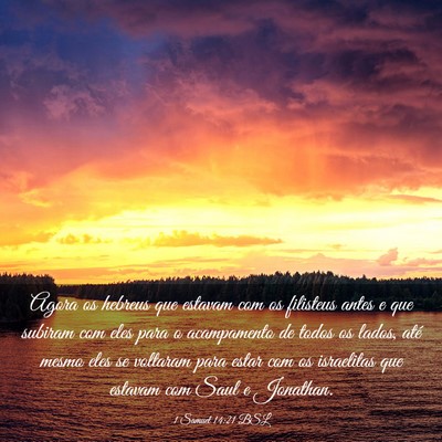 Picture 03 - 1 Samuel 14:21 BSL - Agora os hebreus que estavam com os filisteus - Bible Verse Picture