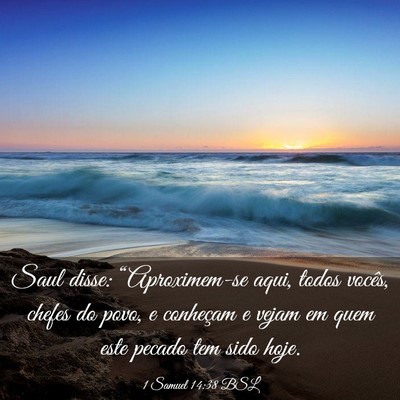 Picture 03 - 1 Samuel 14:38 BSL - Saul disse: “Aproximem-se aqui, todos vocês, - Bible Verse Picture