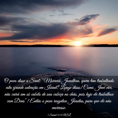 Picture 03 - 1 Samuel 14:45 BSL - O povo disse a Saul: “Morrerá Jonathan, quem - Bible Verse Picture
