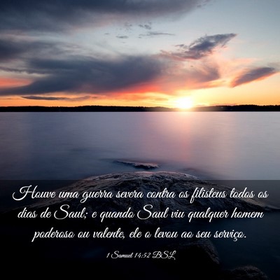 Picture 03 - 1 Samuel 14:52 BSL - Houve uma guerra severa contra os filisteus todos - Bible Verse Picture