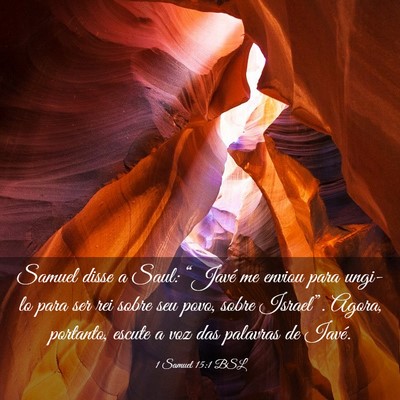 Picture 03 - 1 Samuel 15:1 BSL - Samuel disse a Saul: “Javé me enviou para - Bible Verse Picture