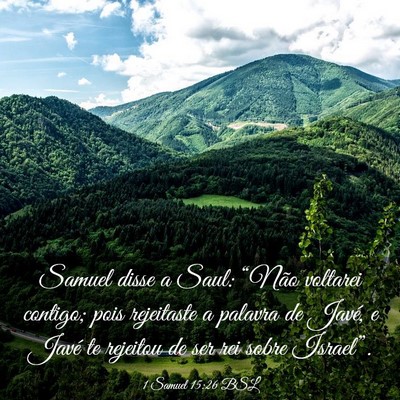 Picture 03 - 1 Samuel 15:26 BSL - Samuel disse a Saul: “Não voltarei contigo; - Bible Verse Picture