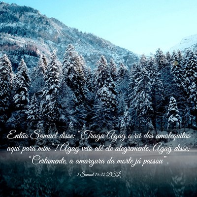 Picture 03 - 1 Samuel 15:32 BSL - Então Samuel disse: “Traga Agag o rei dos - Bible Verse Picture
