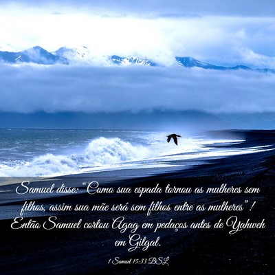 Picture 03 - 1 Samuel 15:33 BSL - Samuel disse: “Como sua espada tornou as - Bible Verse Picture