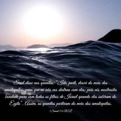 Picture 03 - 1 Samuel 15:6 BSL - Saul disse aos quenitas: “Ide, parti, descei do - Bible Verse Picture