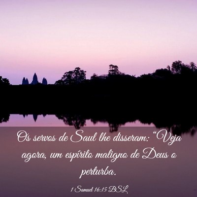 Picture 03 - 1 Samuel 16:15 BSL - Os servos de Saul lhe disseram: “Veja agora, um - Bible Verse Picture