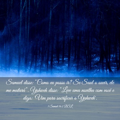 Picture 03 - 1 Samuel 16:2 BSL - Samuel disse: “Como eu posso ir? Se Saul o - Bible Verse Picture