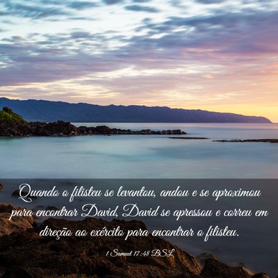 Picture 03 - 1 Samuel 17:48 BSL - Quando o filisteu se levantou, andou e se - Bible Verse Picture