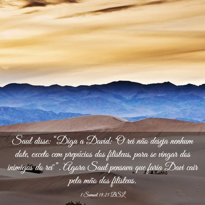 Picture 03 - 1 Samuel 18:25 BSL - Saul disse: “Diga a David: 'O rei não deseja - Bible Verse Picture