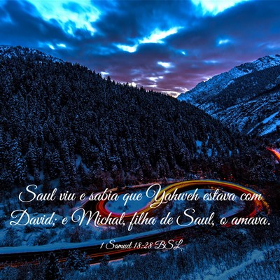 Picture 03 - 1 Samuel 18:28 BSL - Saul viu e sabia que Yahweh estava com David; e - Bible Verse Picture