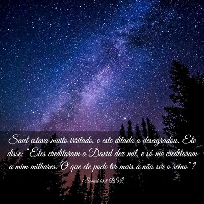 Picture 03 - 1 Samuel 18:8 BSL - Saul estava muito irritado, e este ditado o - Bible Verse Picture