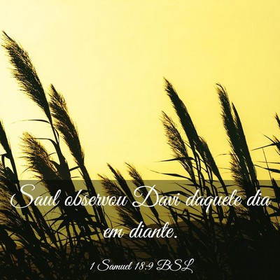 Picture 03 - 1 Samuel 18:9 BSL - Saul observou Davi daquele dia em - Bible Verse Picture
