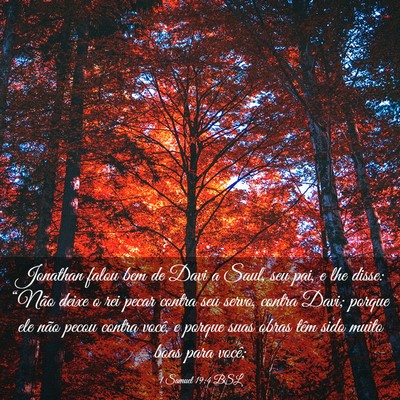 Picture 03 - 1 Samuel 19:4 BSL - Jonathan falou bem de Davi a Saul, seu pai, e lhe - Bible Verse Picture