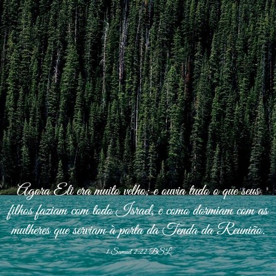 Picture 03 - 1 Samuel 2:22 BSL - Agora Eli era muito velho; e ouvia tudo o que - Bible Verse Picture