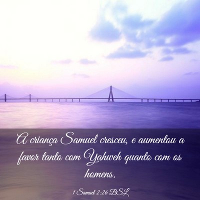 Picture 03 - 1 Samuel 2:26 BSL - A criança Samuel cresceu, e aumentou a favor - Bible Verse Picture