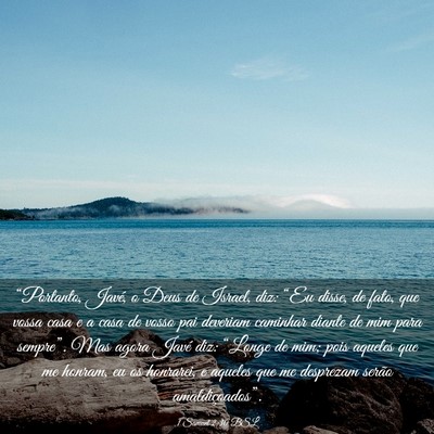 Picture 03 - 1 Samuel 2:30 BSL - “Portanto, Javé, o Deus de Israel, diz: “Eu - Bible Verse Picture