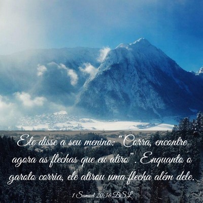 Picture 03 - 1 Samuel 20:36 BSL - Ele disse a seu menino: “Corra, encontre agora - Bible Verse Picture